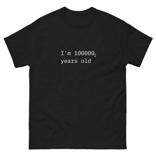 I'm 32 years old in binary tshirt