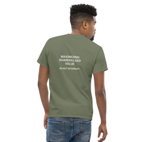 Maximizing shareholder value, do not interrupt printed t-shirt - Image 9