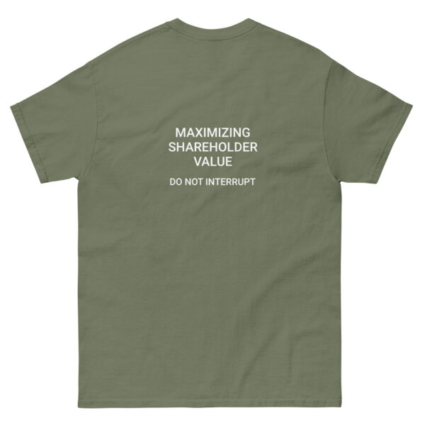 Maximizing shareholder value, do not interrupt printed t-shirt - Image 15